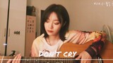 (Cover) ร้องโคฟเวอร์เพลง "Don't cry" ของ