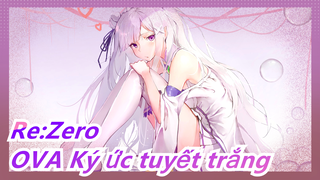 [Re:Zero] OVA Ký ức tuyết trắng