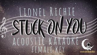 STUCK ON YOU Lionel Richie (Acoustic Karaoke/Female Key)