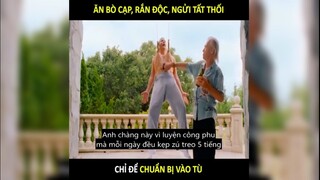 Khổ luyện ăn bò cạp, rắn độc, ngửi tất thối chỉ để chuẩn bị vào tù | LT Review