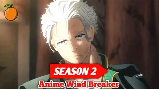 Akhirnya Resmi Diumumkan!! Jadwal Rilis Anime Wind Breaker Season 2‼️