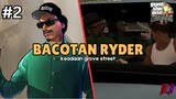 BACOTAN RYDER | GTA SAN ANDREAS #2