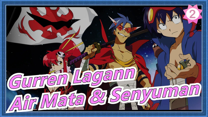 Tengen Toppa Gurren Lagann | [ED / Lirik JP] Bermacam Air Mata & Bermacam Senyuman_2