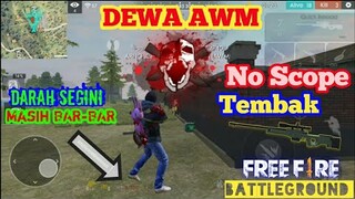 INI DIA TOP GLOBAL AWM, MAIN NYA UDAH KAYA CITER NO SCOPE TEMBAK