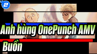 [Anh hùng OnePunch AMV] Sensei, Chúng ta không cùng chung một thế giới nữa / Buồn_2