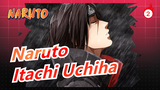 [Naruto] 5 cảnh Itachi Uchiha giết người_2
