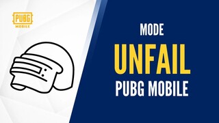 Mode UNFAIL PUBG MOBILE
