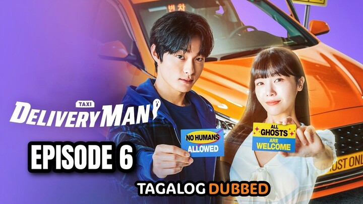 Delivery Man Episode 6 Tagalog Dubbed