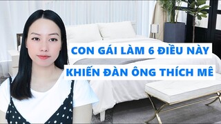Làm 6 điều này khiến người đàn ông của bạn thích mê- Điều anh nào cũng thích