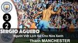 Sergio Aguero - Người Viết Lịch Sử Cho Nửa Xanh Thành Manchester - Pha Lội Ngược Dòng Kinh Điển