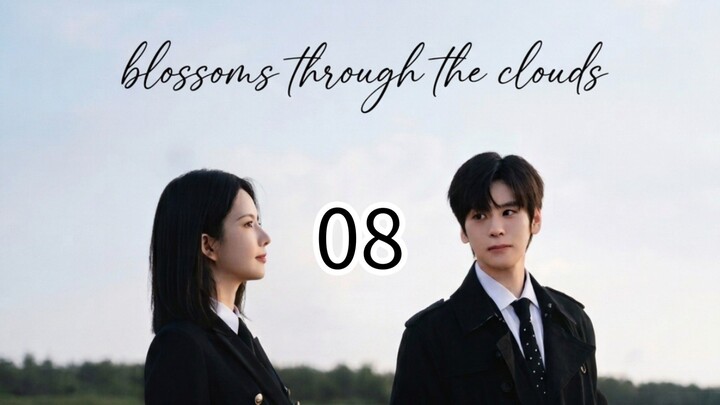BLOSSOM THROUGH THE CLOUD ep 8