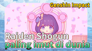 Raiden Shogun paling imut di dunia