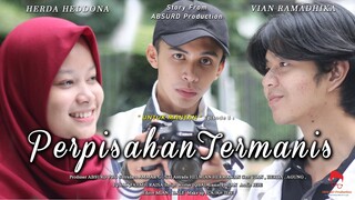 PERPISAHAN TERMANIS - Short Movie ( Film Pendek Baper )