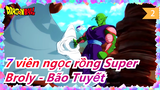 [7 viên ngọc rồng Super] Lúc trình diễn của Broly - Bão Tuyết_2