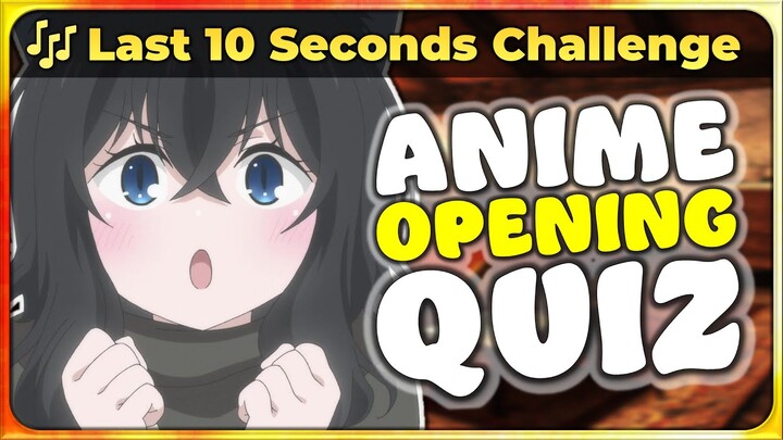 🎼 Anime Opening Quiz: Last 10 Seconds 【Easy → Impossible】 (55 Songs!)