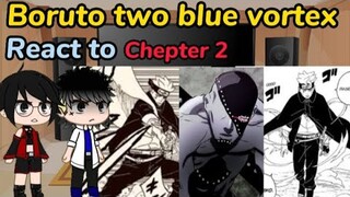 Boruto two blue vortex | react to | Chepter 2