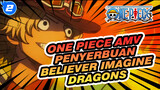 One Piece AMV Penyerbuan
Believer Imagine Dragons_2