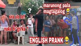 ENGLISH PRANK | Bat Anggulo Mo Kausap😂