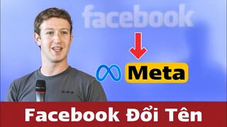 NÓNG: FACEBOOK Chính Thức Đổi Tên Thành META | Thực Hư Là Như Thế Nào?