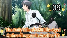 The Daily Life of a Middle-Aged Online Shopper in Another World Episode 9