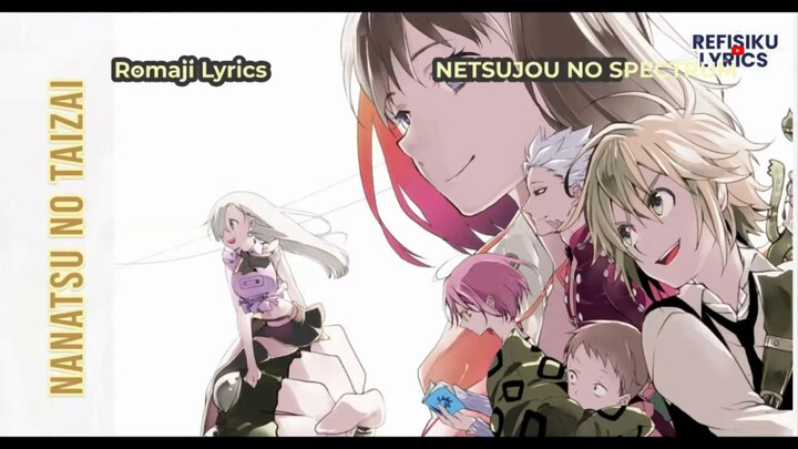 Netsujo no Spectrum Opening Nanatsu no Taizai / Seven Deadly Sins Lirik berjalan