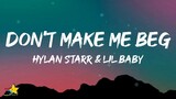 Hylan Starr, Lil Baby - Don't Make Me Beg (Lyrics)
