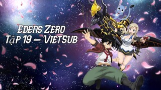 Edens Zero Tập 19 VietSub