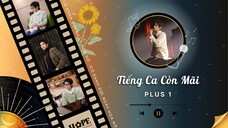 「VIETSUB TIẾNG CA CÒN MÃI - PLUS EP 1」