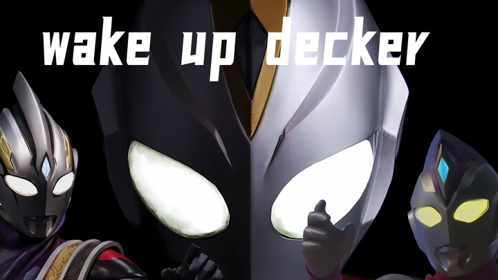"Wake up decker full version/Ultraman Dekai" Cahaya alam semesta dari masa depan
