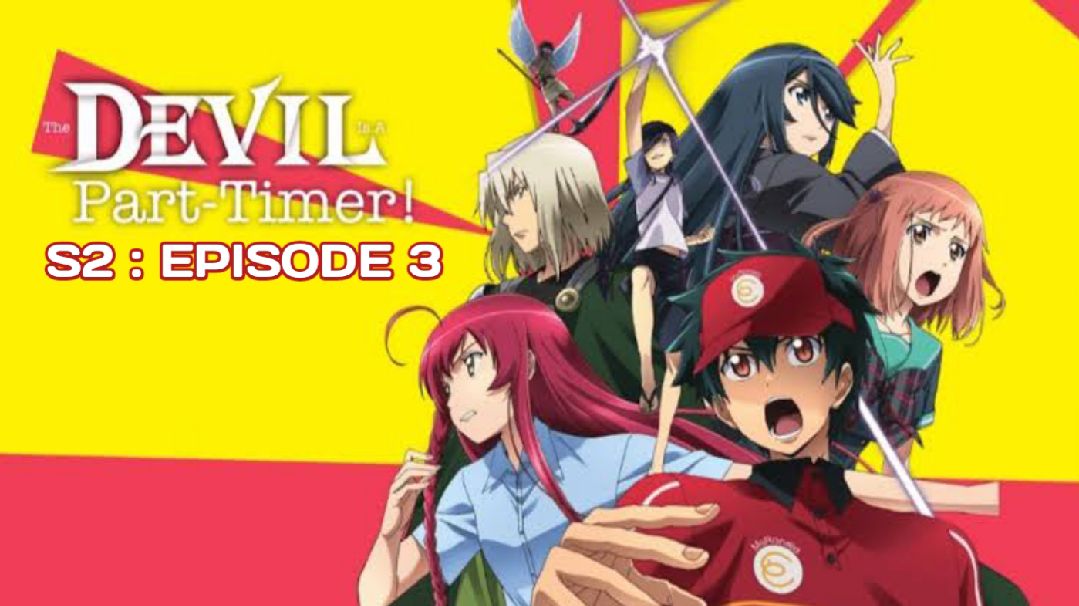 The Devil is a Part Timer Season 2 Episode 3 - BiliBili