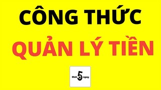 🔴 Công thức Quản Lý Tiền Bạc HAY XUẤT SẮC và THÔNG MINH