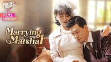 🇨🇳[Full version] Marrying The Young Marshal