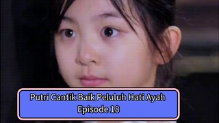 Putri Cantik Baik Peluluh Hati Ayah | bagian 18 | Sulih suara indo
