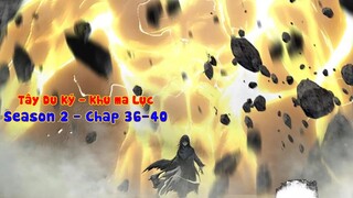Tây Du Ký - Khu Ma Lục | Season 2 | Chap 36-40 | Nấm & Mỡ Review