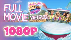 Vietsub | Barbie™: Dolphin Magic (2017) | Trọn Bộ (Full HD 1080p)