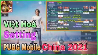 Việt Hóa Setting PUBG Mobile China Năm 2021 - PUBG Mobile.