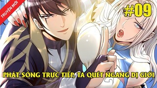 Phát Sóng Trực Tiếp, Ta Quét Ngang Dị Giới Tập 9