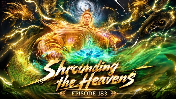 Shrounding the Heavens Episode 183