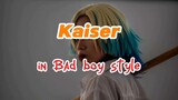 Kaiser fem 😎 | Bad boy style