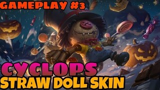 CYCLOPS - STRAW DOLL SKIN | GAMEPLAY #3  - MLBB