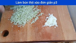 Làm bún thịt xào đơn giản p3