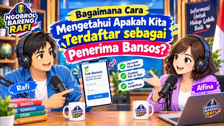 Bagaimana Cara Mengetahui Apakah Kita Terdaftar sebagai Penerima Bansos? | Ngobrol Bareng Rafi