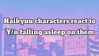 Haikyuu characters react to Y/n falling asleep on them(1k special)