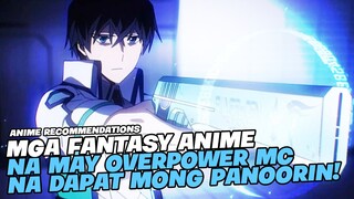 TOP 5 FANTASY ANIME NA OVERPOWER ANG BIDA!