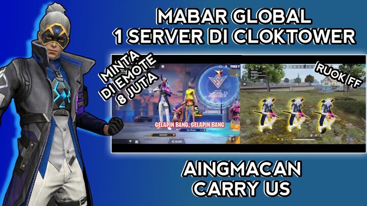 GELO 1 SERVER DI CLOKTOWER | MABAR GLOBAL NGAKAK PARAH MINTA DI EMOTE 8 JUTA - FREEFIRE BATTLEGROUND