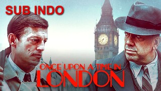 Once Upon a Time in London (2019) SUB INDO