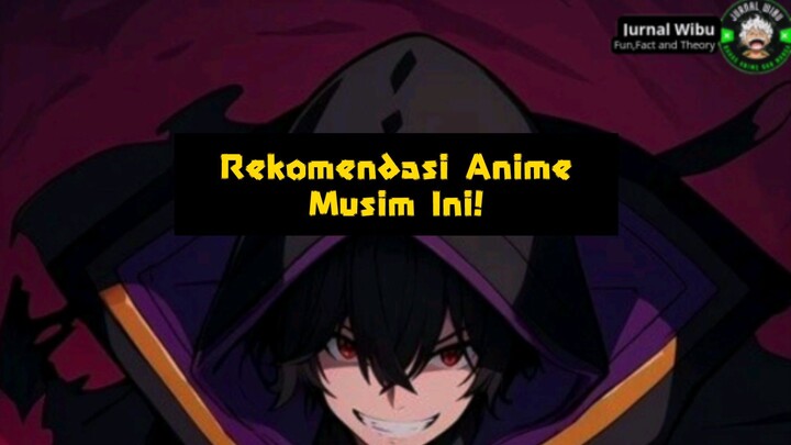 Rekomendasi Anime Musim Ini!