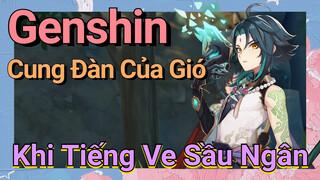 [Genshin, Cung Đàn Của Gió] Khi Tiếng Ve Sầu Ngân