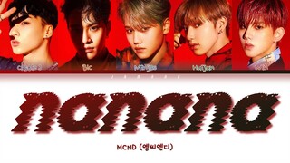 MCND (엠씨엔디) - nanana [Color Coded Lyrics/Han/Rom/Eng/가사]
