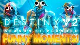 Destiny 2 Season of Plunder FUNNY MOMENTS Part 1! 😂